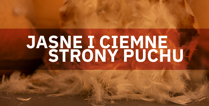 Jasne i ciemne strony puchu